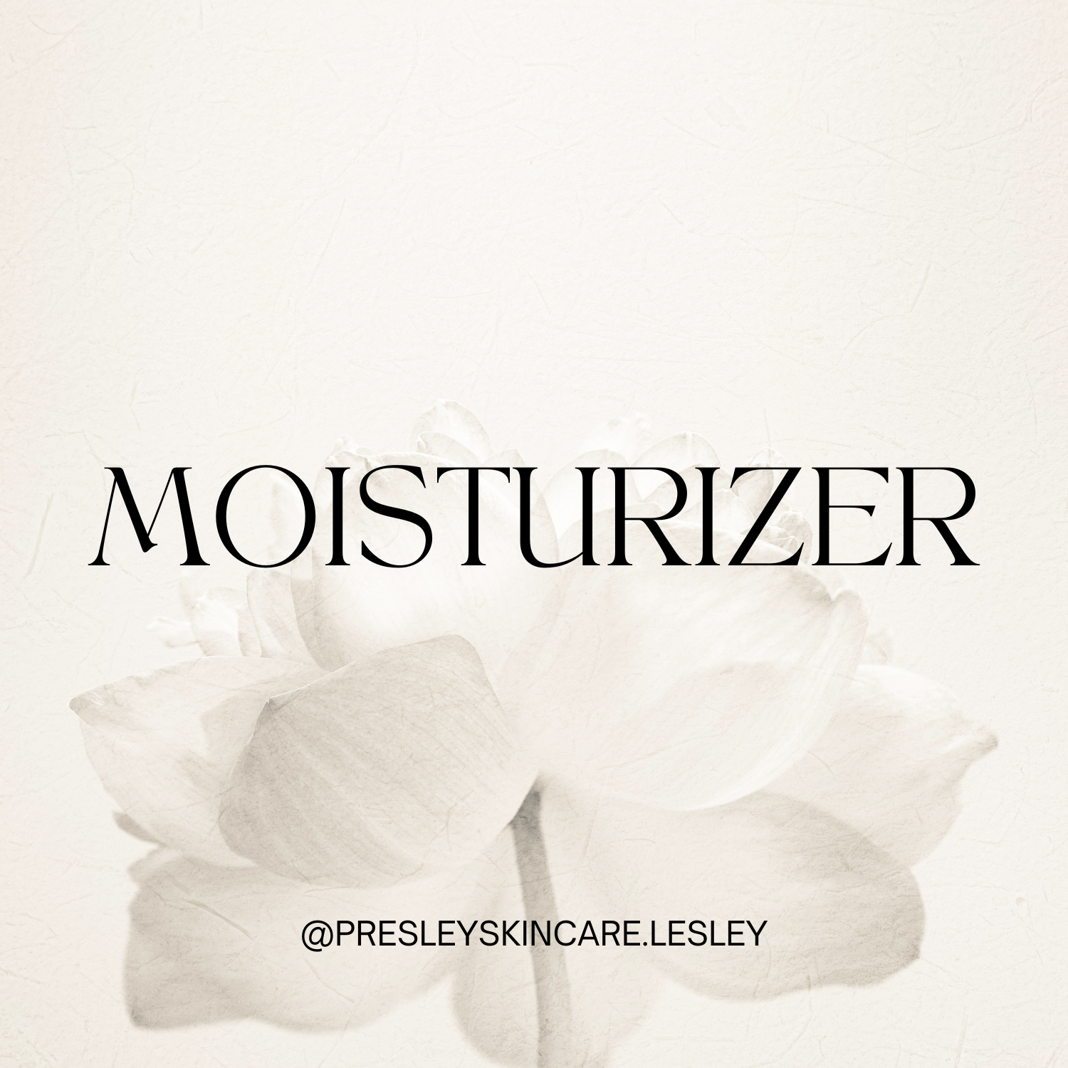 MOISTURIZERS